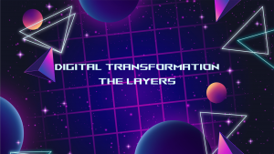 digital transformation layers