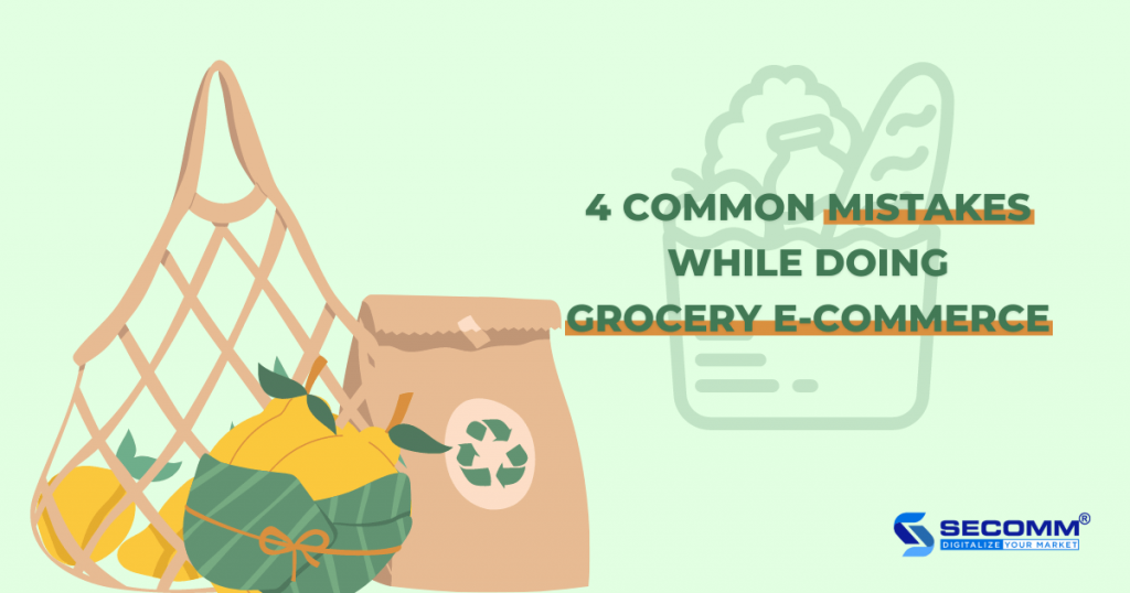 4 common mistakes while doing grocery e-commerce